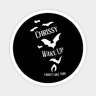 Chrissy, Wake Up v2 Magnet